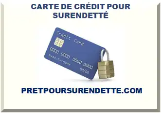 CARTE DE CRÉDIT AVEC DOSSIER DE SURENDETTEMENT