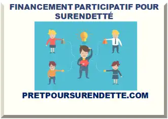FINANCEMENT PARTICIPATIF AVEC DOSSIER DE SURENDETTEMENT