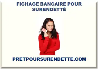 FICHAGE BANCAIRE AVEC DOSSIER DE SURENDETTEMENT