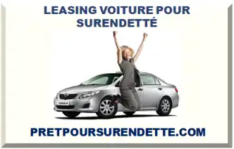 LEASING VOITURE POUR SURENDETTÉ DOSSIER DE SURENDETTEMENT