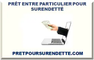 PRÊT ENTRE PARTICULIER AVEC DOSSIER DE SURENDETTEMENT